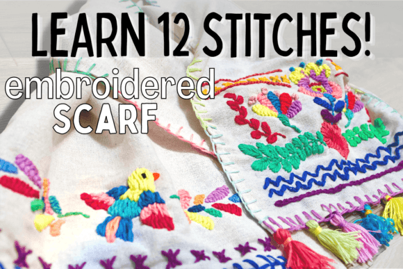 Learn 12 Embroidery Stitches on a Scarf